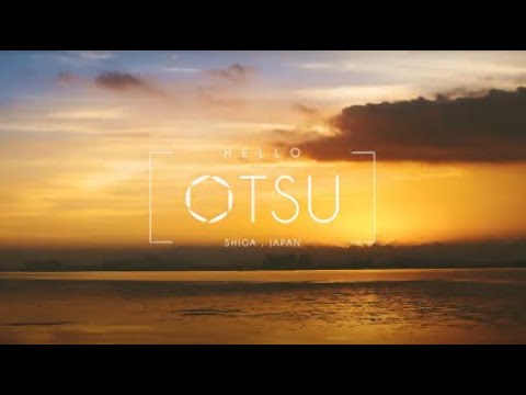 大津市観光PR動画「Hello Otsu」